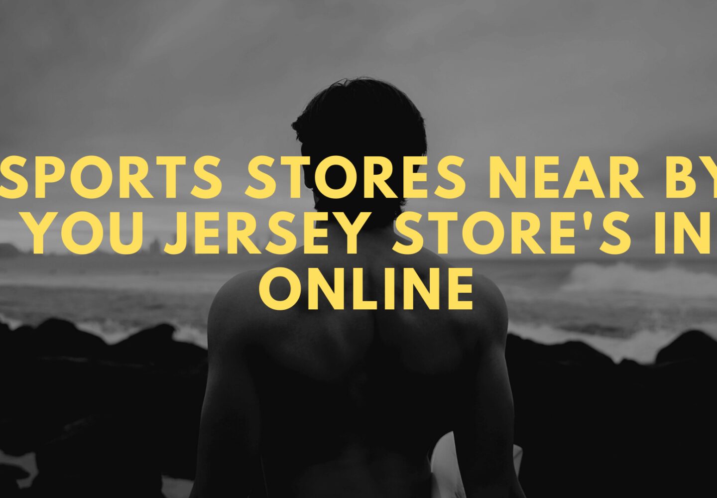 #3. how choose best sports stores near me for jersey in online